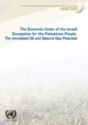 The economic cost of the Israeli occupation for the Palestinian people : the unrealized oil and natural gas potential - Book