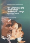 How Generations and Gender Shape Demographic Change : Towards Policies Based on Better Knowledge - Book