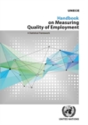 Handbook on measuring quality of employment : a statistical framework - Book