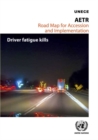 AETR road map for accession and implementation : driver fatigue kills - Book