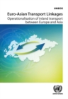 Euro-Asian transport linkages : operationalisation of inland transport between Europe and Asia - Book