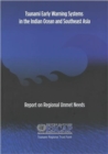 Tsunami Early Warning Systems in the Indian Ocean and Southeast Asia : Report on Regional Unmet Needs - Book