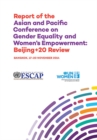 Report of the Asian and Pacific Conference on gender equality and women's empowerment : Beijing 20 review, Bangkok, 17-20 November 2014 - Book