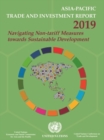 Asia-Pacific trade and investment report 2019 : navigating non-tariff measures towards sustainable development - Book