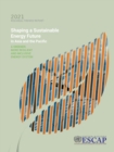 2021  regional trends report : shaping a sustainable energy future in Asia and the Pacific, a greener, more resilient and inclusive energy system - Book