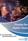Shaping our digital future : Asia-Pacific digital transformation report 2022 - Book