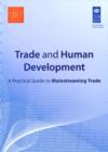 Trade and Human Development : A Practical Guide to Mainstreaming Trade - Book