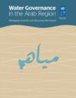 Water governance in the Arab region : managing scarcity and securing the future - Book