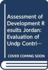 Assessment of development results - Jordan : evaluation of UNDP contribution - Book