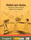 Global care chains : toward a rights-based global care regime? - Book