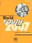 World Youth Report 2007 : Young People's Transition to Adulthood - Progress and Challenges - Book