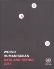 World humanitarian data and trends 2013 - Book