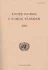 United Nations Juridical Yearbook : 2005 - Book