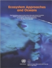Ecosystem Approaches and Oceans : Panel Presentations during the United Nations Open-ended Informal Consultative Process on Oceans and the Law of the Sea (Consultative Process), Seventh Meeting, Unite - Book