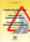 Convention on Road Signs and Signals of 1968 : European Agreement Supplementing the Convention and Protocol on Road Markings, Additional to the European Agreement (2006 Consolidated Versions) - Book