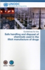 Guidelines for the Safe Handling and Disposal of Chemicals Used in the Illicit Manufacture of Drugs - Book