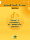 Measuring and analysing the generational economy : national transfer accounts manual - Book