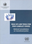 Rule-of-law Tools for Post-conflict States : National Consultations on Transitional Justice - Book