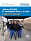 Human Rights at International Borders: A Trainer's Guide - Book