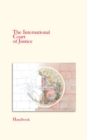 The International Court of Justice handbook : illustrated book of the International Court of Justice - Book