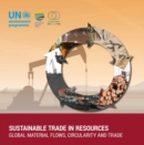 Sustainable trade in resources : global material flows, circularity and trade, discussion paper by UNEP's environment and trade hub and the international resource panel - Book