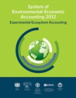 System of environmental-economic accounting 2012 : experimental ecosystem accounting - Book