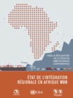 L'Etat de l’Integration Regionale en Afrique VIII : Realiser la Zone de Libre-Echange Continentale - Book