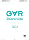 Global assessment report on disaster risk reduction 2022 : our world at risk, transforming governance for a resilient future - Book