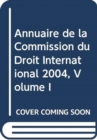 Annuaire de la Commission du Droit International 2004, Volume I - Book