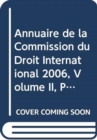 Annuaire de la Commission du Droit International 2006, Volume II, Partie 1 - Book