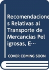 Recomendaciones Relativas al Transporte de Mercancias Peligrosas, Enmienda 1 : Manual de Pruebas y Criterios - Book