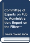 Committee of Experts on Public Administration : report on the fifteenth session (18-22 April 2016) - Book