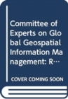 Committee of Experts on Global Geospatial Information Management : report on the sixth session (3-5 August 2016) - Book