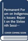 Permanent Forum on Indigenous Issues : report on the sixteenth session (24 April - 5 May 2017) - Book