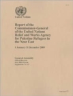Report of the Commissioner-General of the United Nations Relief and Works Agency for Palestine Refugees in the Near East : 1 January to 31 December 2009 - Book