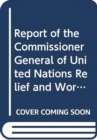 Report of the Commissioner-General of the United Nations Relief and Works Agency for Palestine Refugees in the Near East : (1 January - 31 December 2013) - Book