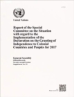 Report of the Special Committee on the Situation with Regard to the Implementation of the Declaration on the Granting of Independence to Colonial Countries and Peoples for 2017 - Book