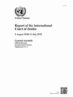 Report of the International Court of Justice : 1 August 2018-31 July 2019 - Book