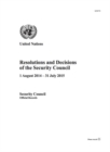 Resolutions and decisions of the Security Council : 1 August 2014 - 31 July 2015 - Book
