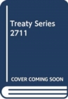 Treaty Series 2711 - Book