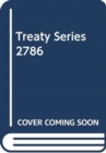Treaty Series 2786 (English/French Edition) - Book