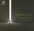 Pressing for Freedom : 20 Years of World Press Freedom Day - Book