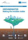 The United Nations World Water Development Report 2022 : Groundwater: Making the Invisible Visible - Book