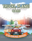 Trucks Planes Cars Coloring Book - Book