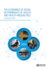 The economics of the social determinants of health and health inequalities : a resource book - Book