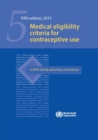 Medical Eligibility Criteria for Contraceptive Use. 5th Edition - Book