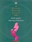 The World Health Report : Improving Performance Health Systems - Improving Performance - Book