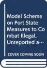 Model scheme on port state measures to combat illegal, unreported and unregulated fishing - Book