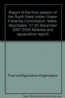 Report of the second session of the South West Indian Ocean Fisheries Commission : Maputo, Mozambique, 22-25 August 2006 (FAO fisheries report) - Book