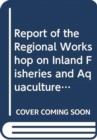 Report of the regional workshop on inland fisheries and aquaculture in central Asia : Status and development prospects, Beymelek, Turkey, 11-14 December 2007: FAO Fisheries Report 862 - Book